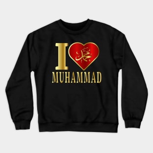 I Love Muhammad Crewneck Sweatshirt